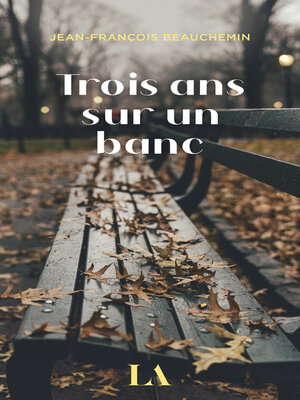 cover image of Trois ans sur un banc
